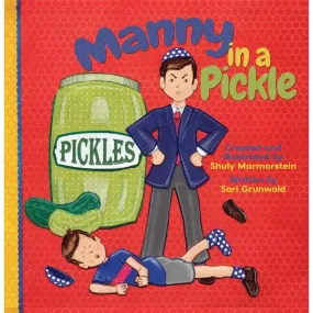 Manny in a Pickle By Sari Grunwald & Shuly Marmorstein - Laminated Pages