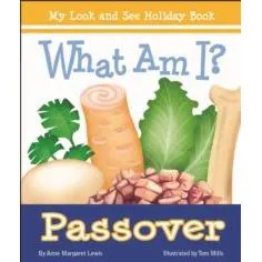 What Am I? Passover - My Look and See Holiday Book. By Anne Margaret Lewis